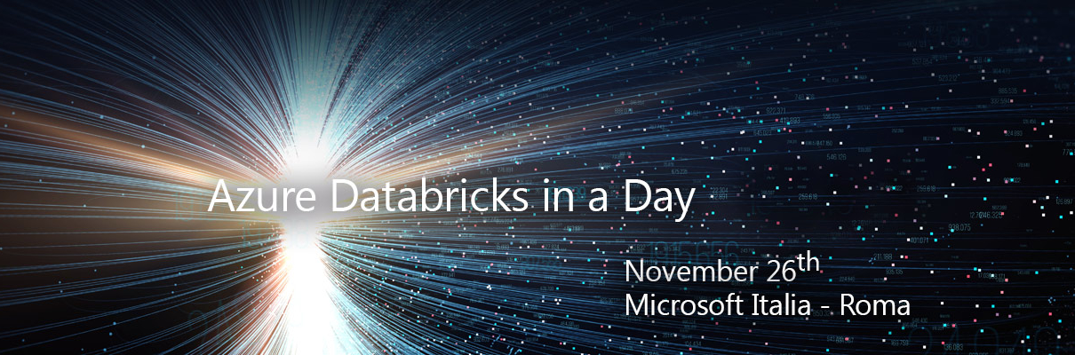 Azure Databricks in a day - A day to discover Azure Databricks, touching with hands its versatility through laboratories guided and supported by experts.