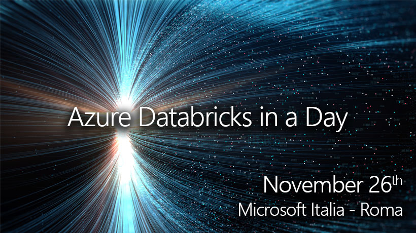 Azure Databricks in a day - A day to discover Azure Databricks, touching with hands its versatility through laboratories guided and supported by experts.