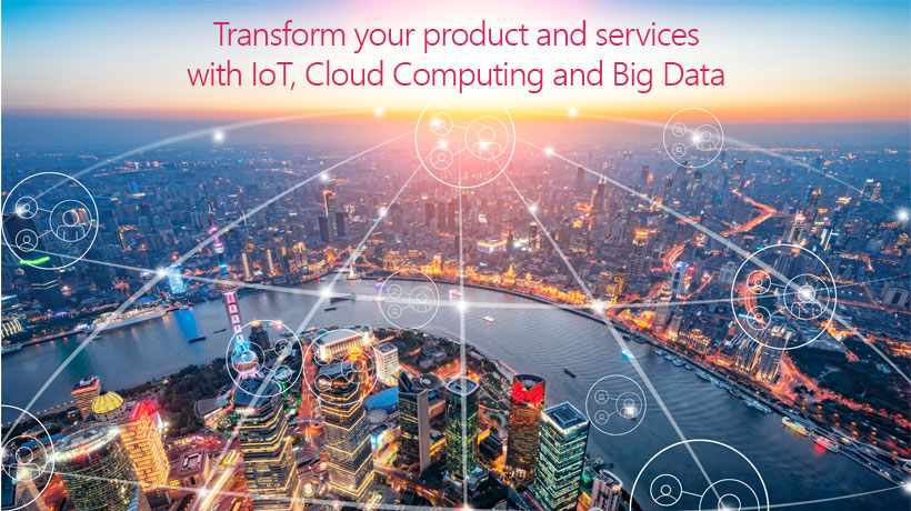 Transform your product/services: IoT, cloud computing and Big Data enable a new business model that overlaps product and service concepts.