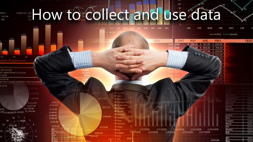 How to collect and use data